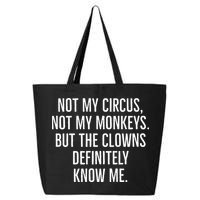 Not My Circus Not My Monkeys But The Clowns Definitely Know 25L Jumbo Tote