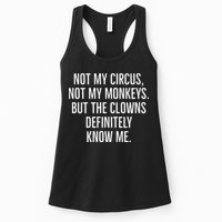 Not My Circus Not My Monkeys But The Clowns Definitely Know Womens Tank Top