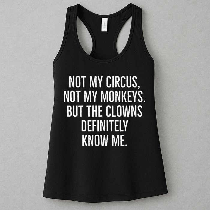 Not My Circus Not My Monkeys But The Clowns Definitely Know Womens Tank Top