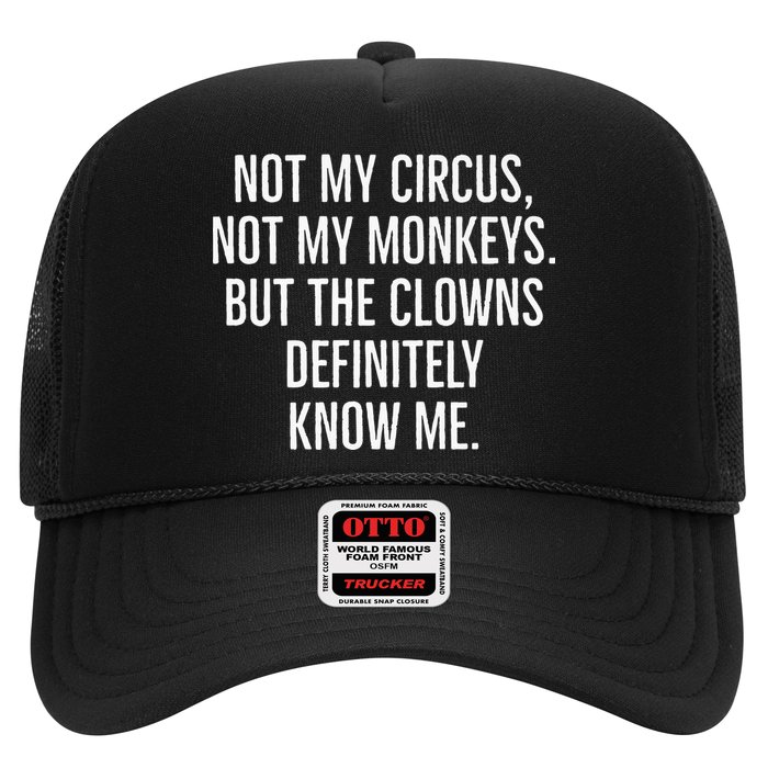 Not My Circus Not My Monkeys But The Clowns Definitely Know Trucker Hat
