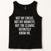 Not My Circus Not My Monkeys But The Clowns Definitely Know Tank Top