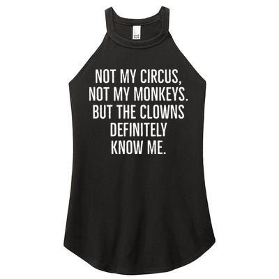 Not My Circus Not My Monkeys But The Clowns Definitely Know Women's Perfect Tri Rocker Tank