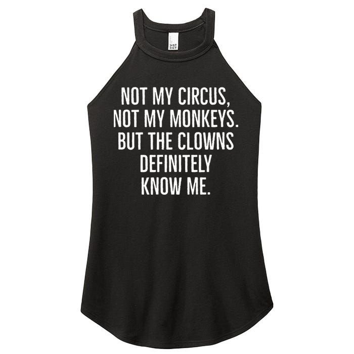 Not My Circus Not My Monkeys But The Clowns Definitely Know Women's Perfect Tri Rocker Tank