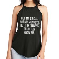 Not My Circus Not My Monkeys But The Clowns Definitely Know Women's Perfect Tri Rocker Tank