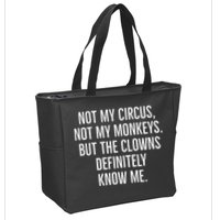 Not My Circus Not My Monkeys But The Clowns Definitely Know Zip Tote Bag