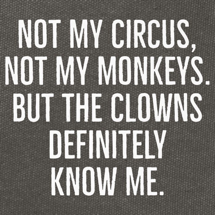 Not My Circus Not My Monkeys But The Clowns Definitely Know Cotton Canvas Backpack