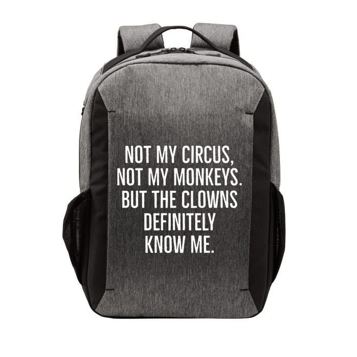 Not My Circus Not My Monkeys But The Clowns Definitely Know Vector Backpack