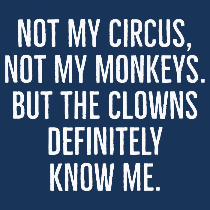 Not My Circus Not My Monkeys But The Clowns Definitely Know Infant Baby Jersey Bodysuit