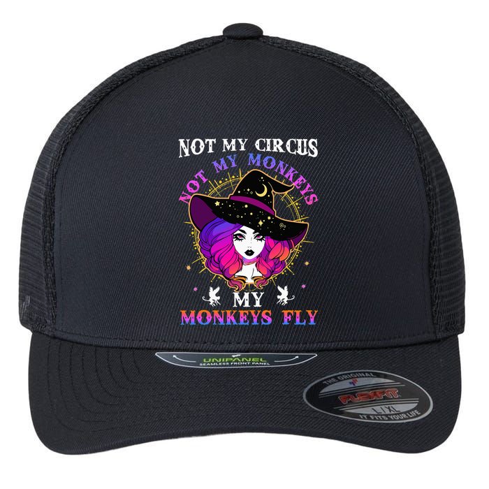 Not My Circus Not My Monkeys My Monkeys Fly Witch Halloween Flexfit Unipanel Trucker Cap
