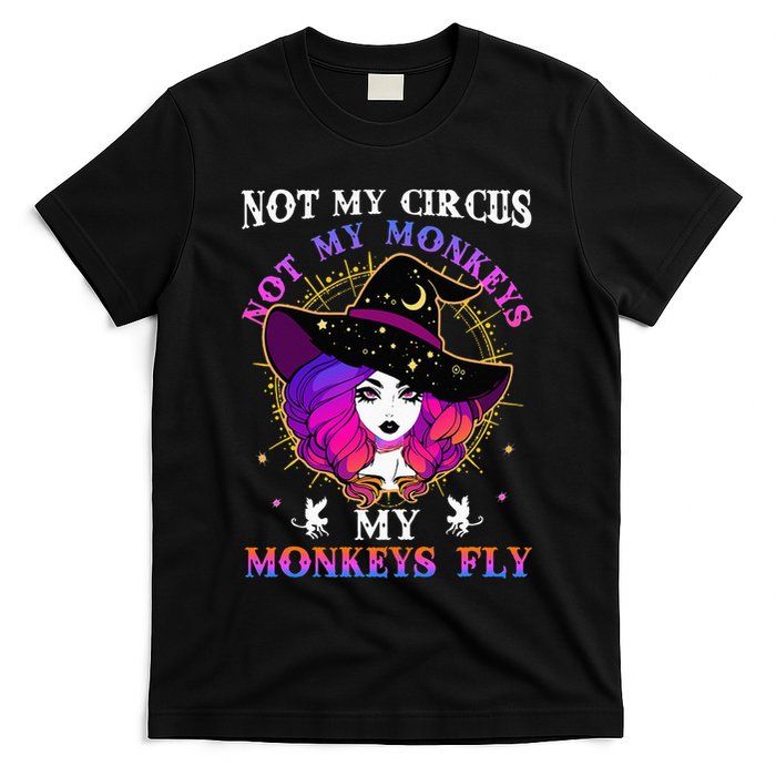 Not My Circus Not My Monkeys My Monkeys Fly Witch Halloween T-Shirt