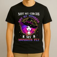 Not My Circus Not My Monkeys My Monkeys Fly Witch Halloween T-Shirt