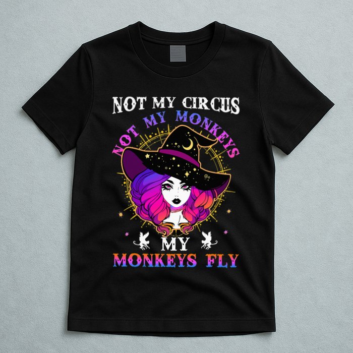 Not My Circus Not My Monkeys My Monkeys Fly Witch Halloween T-Shirt