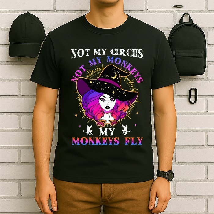 Not My Circus Not My Monkeys My Monkeys Fly Witch Halloween T-Shirt