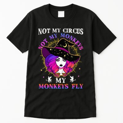 Not My Circus Not My Monkeys My Monkeys Fly Witch Halloween Tall T-Shirt