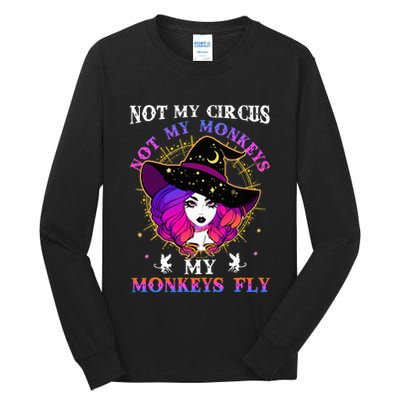 Not My Circus Not My Monkeys My Monkeys Fly Witch Halloween Tall Long Sleeve T-Shirt