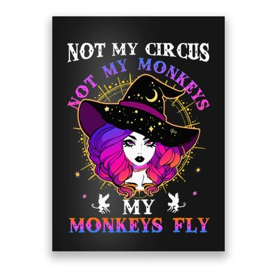 Not My Circus Not My Monkeys My Monkeys Fly Witch Halloween Poster