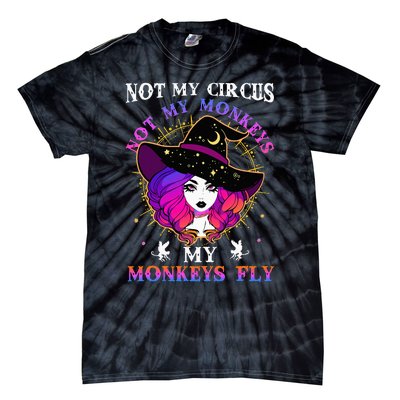 Not My Circus Not My Monkeys My Monkeys Fly Witch Halloween Tie-Dye T-Shirt