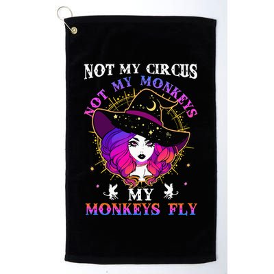 Not My Circus Not My Monkeys My Monkeys Fly Witch Halloween Golf Towel