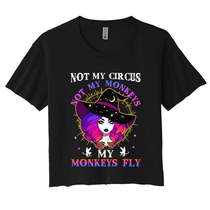 Not My Circus Not My Monkeys My Monkeys Fly Witch Halloween Crop Top