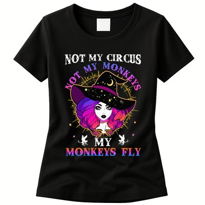 Not My Circus Not My Monkeys My Monkeys Fly Witch Halloween Womens T-Shirt