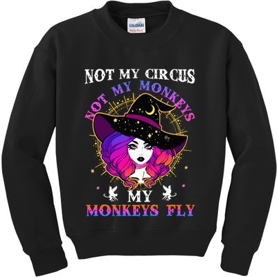 Not My Circus Not My Monkeys My Monkeys Fly Witch Halloween Kids Sweatshirt
