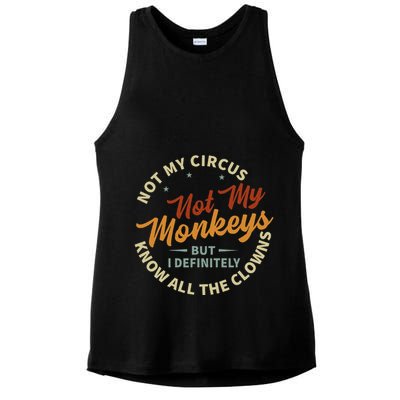 Not My Circus Not My Monkeys But I Know All The Clowns Ladies PosiCharge Tri-Blend Wicking Tank