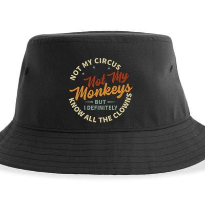 Not My Circus Not My Monkeys But I Know All The Clowns Sustainable Bucket Hat
