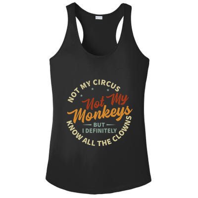 Not My Circus Not My Monkeys But I Know All The Clowns Ladies PosiCharge Competitor Racerback Tank