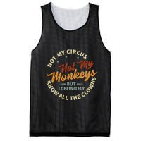Not My Circus Not My Monkeys But I Know All The Clowns Mesh Reversible Basketball Jersey Tank