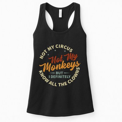 Not My Circus Not My Monkeys But I Know All The Clowns Womens Tank Top