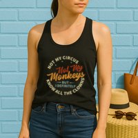 Not My Circus Not My Monkeys But I Know All The Clowns Womens Tank Top