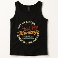 Not My Circus Not My Monkeys But I Know All The Clowns Tank Top