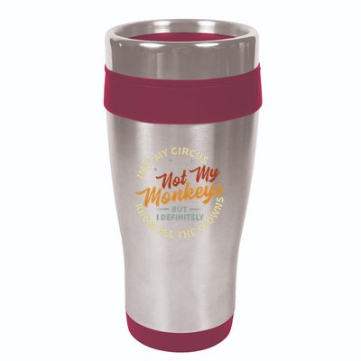 Not My Circus Not My Monkeys But I Know All The Clowns 16oz Travel Tumbler