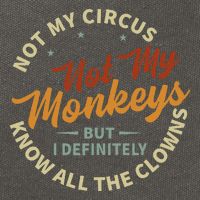 Not My Circus Not My Monkeys But I Know All The Clowns Cotton Canvas Backpack
