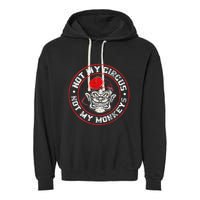 Not My Circus Not My Monkeys Garment-Dyed Fleece Hoodie