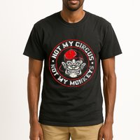 Not My Circus Not My Monkeys Tall T-Shirt