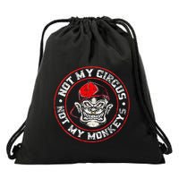 Not My Circus Not My Monkeys Drawstring Bag