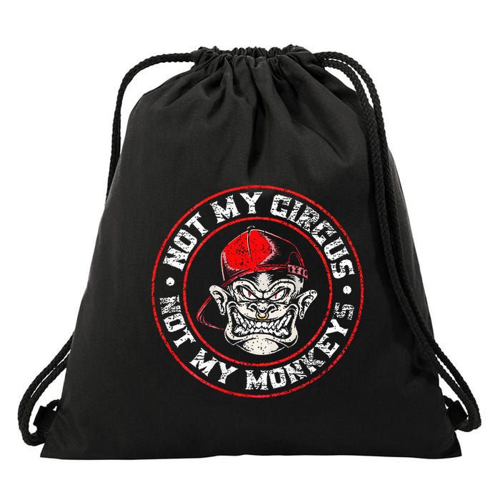 Not My Circus Not My Monkeys Drawstring Bag