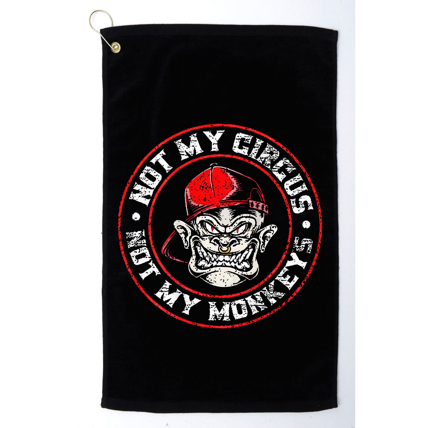 Not My Circus Not My Monkeys Golf Towel