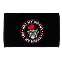 Not My Circus Not My Monkeys Microfiber Hand Towel