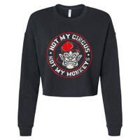 Not My Circus Not My Monkeys Cropped Pullover Crew