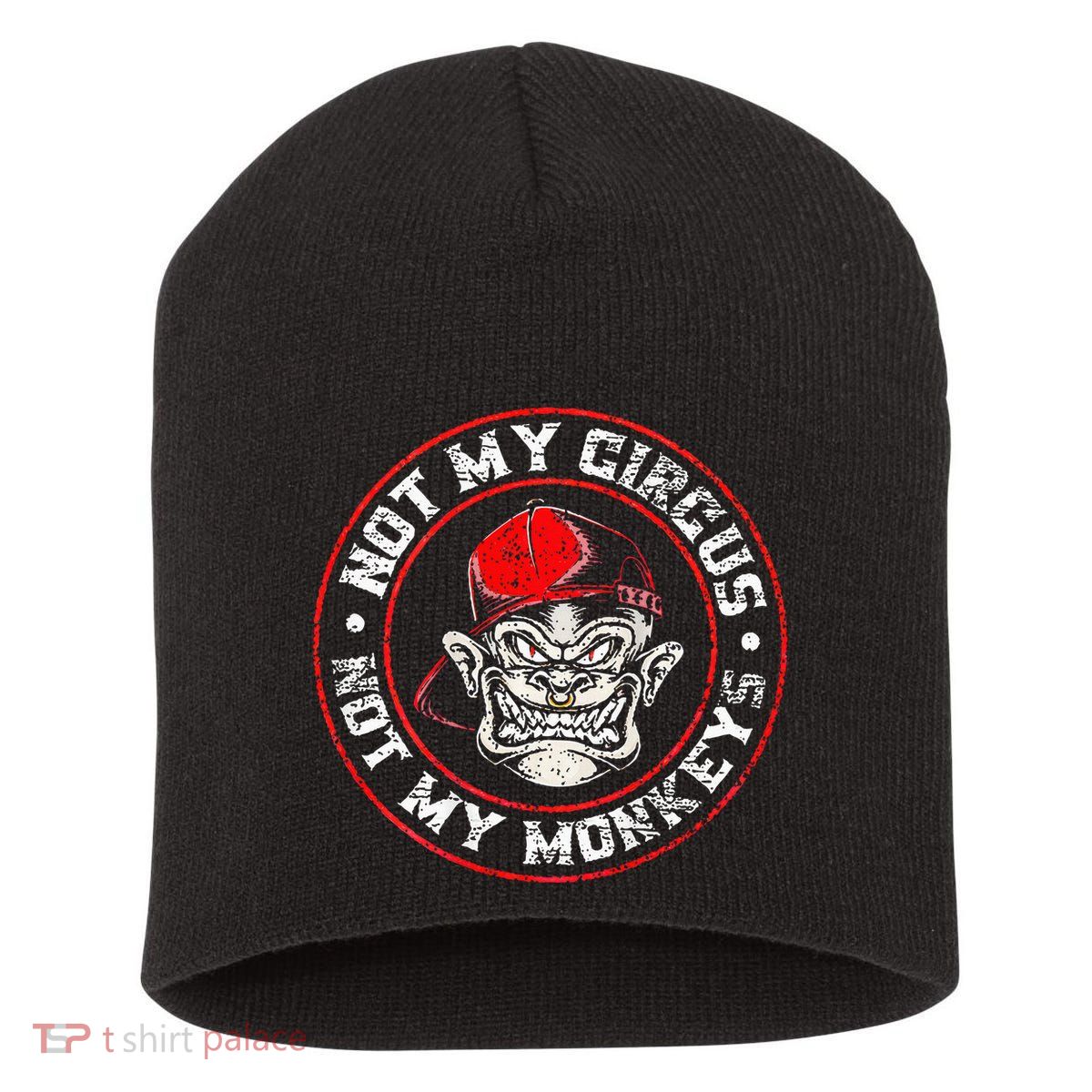 Not My Circus Not My Monkeys Short Acrylic Beanie