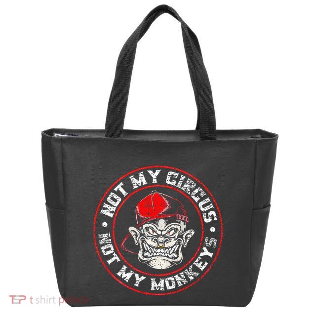 Not My Circus Not My Monkeys Zip Tote Bag
