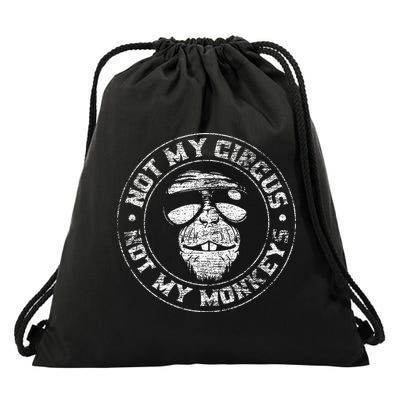 Not My Circus Not My Monkeys Drawstring Bag