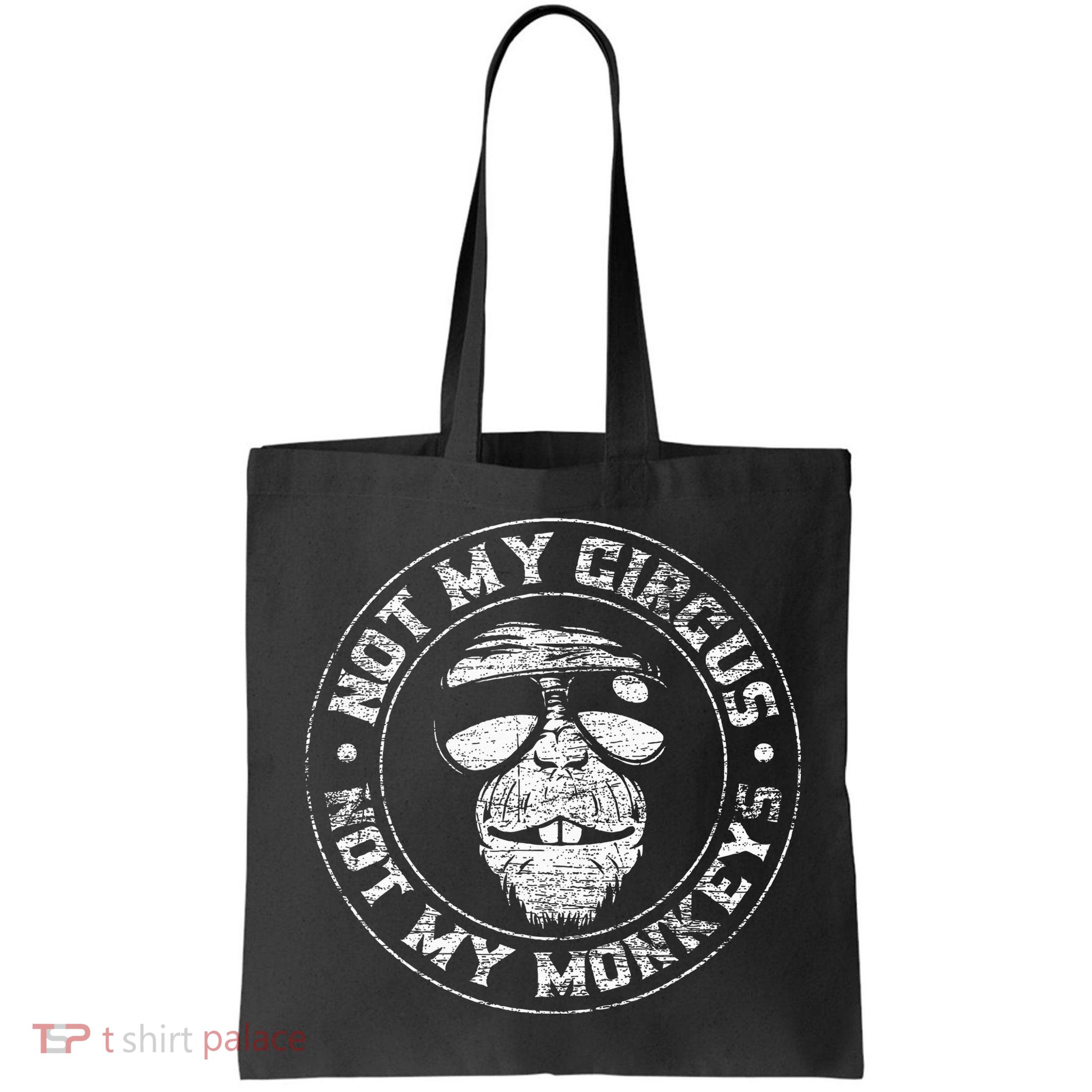 Not My Circus Not My Monkeys Bag