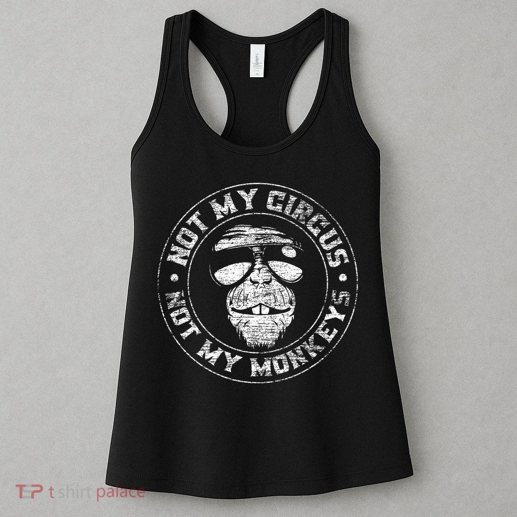 Not My Circus Not My Monkeys Womens Tank Top
