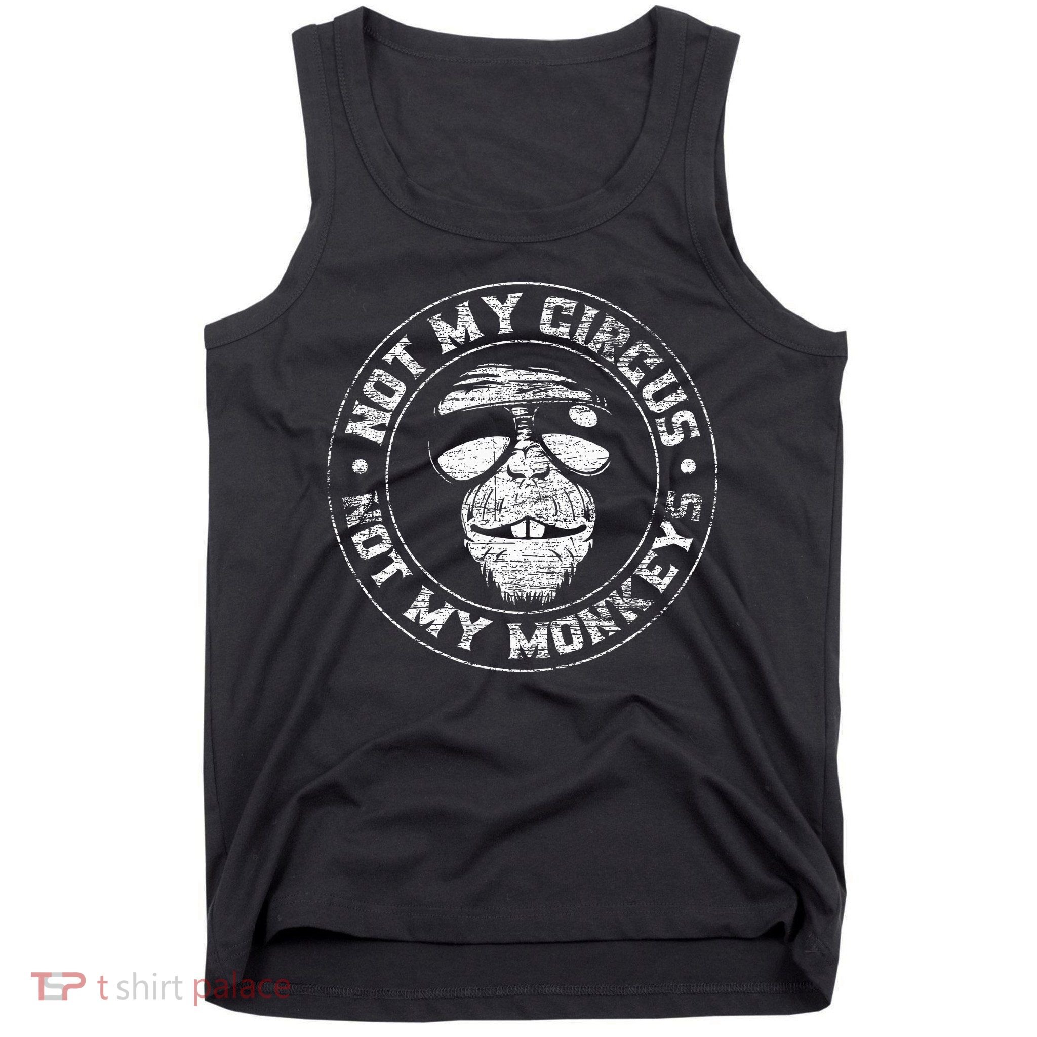 Not My Circus Not My Monkeys Tank Top