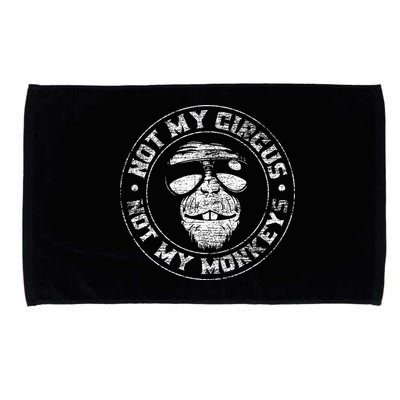 Not My Circus Not My Monkeys Microfiber Hand Towel