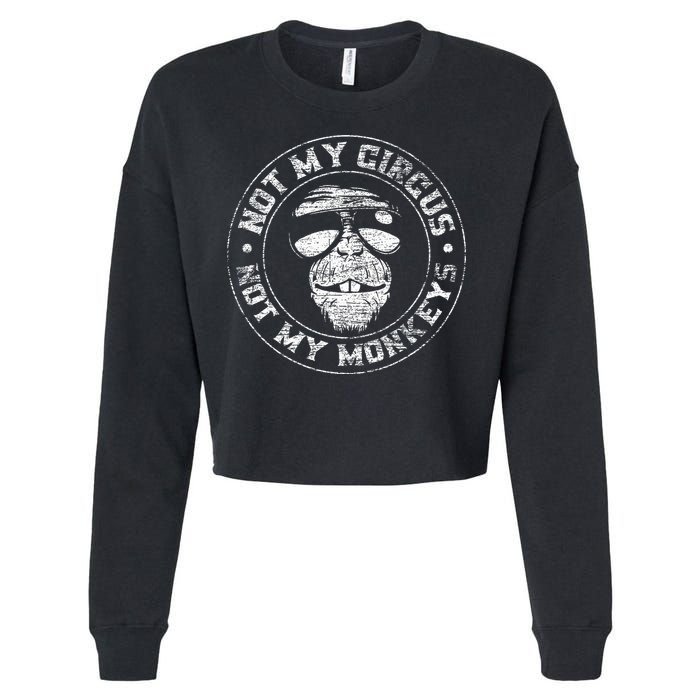 Not My Circus Not My Monkeys Cropped Pullover Crew