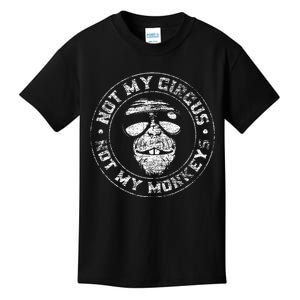 Not My Circus Not My Monkeys Kids T-Shirt